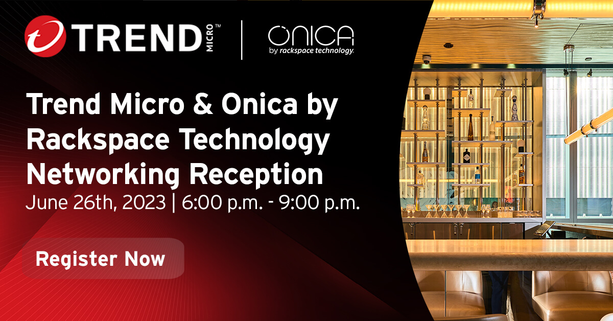 Trend Micro & Onica by Rackspace Technology Networking Reception